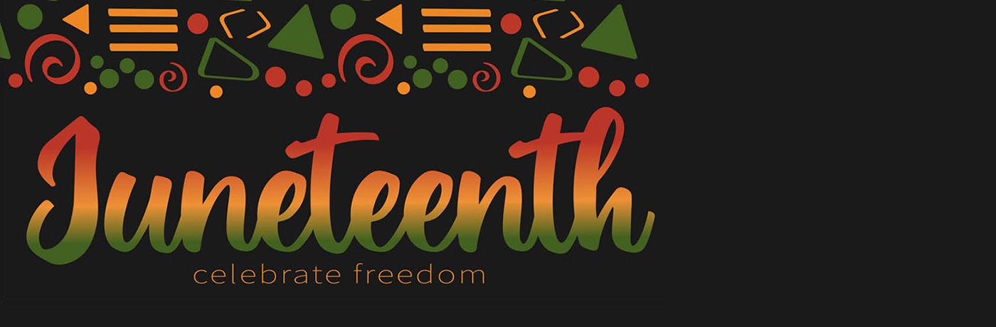 Juneteenth celebrate freedom
