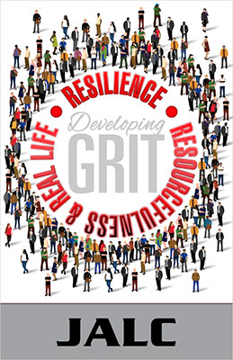 Developing GRIT • RESILIENCE • RESOURCEFULNESS & REAL LIFE