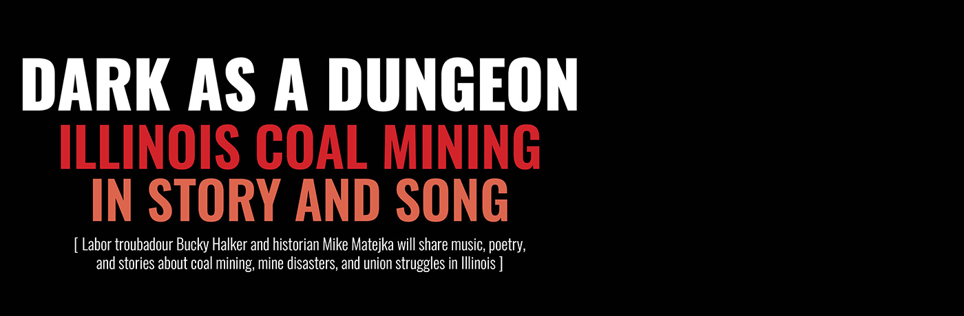 Dark as a Dungeon - Illinois Coal Mining in Story and Song